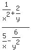 %281%2Fx%5E2%2B2%2Fy%29%2F%285%2Fx-6%2Fy%5E2%29