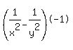 %281%2Fx%5E2+-+1%2Fy%5E2%29%5E-1