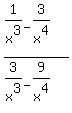%281%2Fx%5E3+-+3%2Fx%5E4%29+%2F%283%2Fx%5E3+-+9%2Fx%5E4%29+