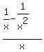 %281%2Fx-1%2Fx%5E2%29%2Fx