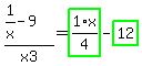 %281%2Fx-9%29%2Fx3=highlight_green%28+1%2F4%2Ax+%29-highlight_green%28+12+%29