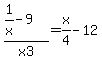 %281%2Fx-9%29%2Fx3=x%2F4-12