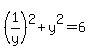 %281%2Fy%29%5E2+%2B+y%5E2=+6