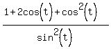 %281%5E%22%22%2B2cos%5E%22%22%28t%29%2Bcos%5E2%28t%29%29%2Fsin%5E2%28t%29