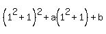 %281%5E2%2B1%29%5E2%2Ba%281%5E2%2B1%29%2Bb