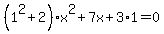 %281%5E2%2B2%29x%5E2%2B7x%2B3%2A1=0