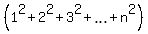%281%5E2+%2B+2%5E2+%2B3%5E2+%2B+ellipsis+%2B+n%5E2%29