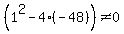 %281%5E2-4%2A%28-48%29%29%3C%3E0