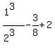 %281%5E3%29%2F%282%5E3%29-3%2F8%2B2