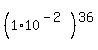 %281+%2A+10%5E%28-2%29%29%5E36