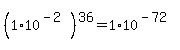 %281+%2A+10%5E%28-2%29%29%5E36+=+1+%2A+10%5E%28-72%29