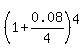 %281+%2B+0.08%2F4%29%5E4