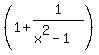 %281+%2B+1%2F%28x%5E2+-+1%29%29