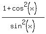 %281+%2B+cos%5E2%28x%29%29%2Fsin%5E2%28x%29