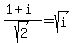 %281+%2B+i%29+%2F+sqrt+%282%29+=+sqrt+%28i%29