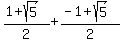 %281+%2B+sqrt%285%29%29%2F2+%2B+%28-1%2Bsqrt%285%29%29%2F2