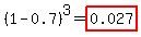 %281+-+0.7%29%5E3+=+highlight%280.027%29