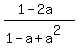 %281+-+2a%29%2F%281+-+a+%2B+a%5E2%29