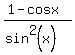 %281+-+cosx%29%2F%28sin%5E2%28x%29%29