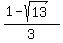 %281+-+sqrt%2813%29%29%2F3