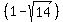 %281+-+sqrt%2814%29%29