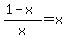%281+-+x%29%2Fx+=+x