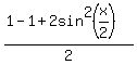 %281+-1%2B2sin%5E2%28x%2F2%29%29%2F2