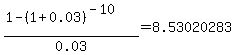 %281-%281%2B0.03%29%5E%28-10%29%29%2F0.03=8.53020283