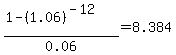 %281-%281.06%29%5E%28-12%29%29%2F0.06=8.384+