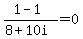 %281-1%29%2F%288%2B10i%29=0