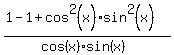 %281-1%2Bcos%5E2%28x%29sin%5E2%28x%29%29%2F%28cos%28x%29sin%28x%29%29