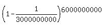 %281-1%2F3000000000%29%5E6000000000