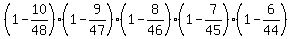 %281-10%2F48%29%2A%281-9%2F47%29%2A%281-8%2F46%29%2A%281-7%2F45%29%2A%281-6%2F44%29