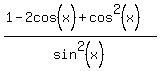 %281-2cos%5E%22%22%28x%29%2Bcos%5E2%28x%29%29%2Fsin%5E2%28x%29