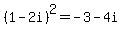 \"%281-2i%29%5E2=-3-4i\"