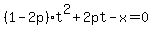 %281-2p%29t%5E2+%2B+2pt+-+x+=+0