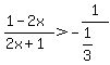 %281-2x%29%2F+%282x%2B1%29%3E+-1%2F%281%2F3%29