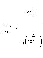 %281-2x%29%2F+%282x%2B1%29%3E+log%281%2F10%29%2Flog%28%2810%5E%281%2F3%29%29%29
