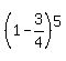 %281-3%2F4%29%5E5