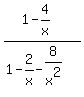 %281-4%2Fx%29%2F%281-2%2Fx-8%2Fx%5E2%29