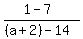 %281-7%29%2F%28%28a%2B2%29-14%29