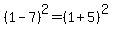 %281-7%29%5E2=%281%2B5%29%5E2