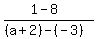 %281-8%29%2F%28%28a%2B2%29-%28-3%29%29