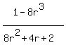 %281-8r%5E3%29%2F%288r%5E2%2B4r%2B2%29