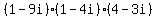 %281-9i%29%281-4i%29%284-3i%29