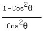 %281-Cos%5E2theta%29%2F%28Cos%5E2theta%29