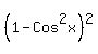 %281-Cos%5E2x%29%5E2