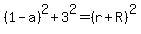 %281-a%29%5E2+%2B+3%5E2+=+%28r%2BR%29%5E2