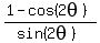 %281-cos%282theta%29%29%2F+%28sin%282theta%29%29