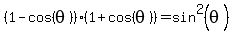 %281-cos%28theta%29%29%281%2Bcos%28theta%29%29+=+sin%5E2%28theta%29